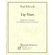 Lip Slurs - Progressive Exercises For Building Tone and Technique : For Trombone (SKU 232683) B0048U