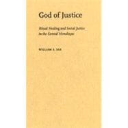 God of Justice Ritual Healing and Social Justice in the Central Himalayas