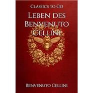 Leben des Benvenuto Cellini