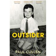Outsider A Memoir of Survival, Family Secrets and the Search to Belong
