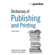 The Guardian Dictionary of Publishing and Printing