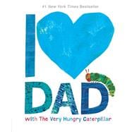 I Love Dad With The Very Hungry Caterpillar By Eric Carle