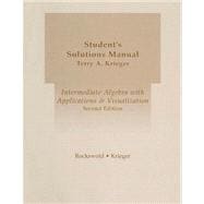 Student's Solutions Manual for Intermediate Algebra with Applications and Visualization