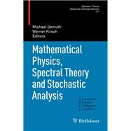 Mathematical Physics, Spectral Theory and Stochastic Analysis