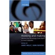 Thinking and Making Selections from the writings of John Paynter on music in education
