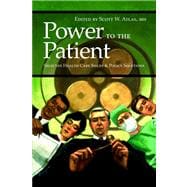 Power to the Patient Selected Health Care Issues and Policy Solutions