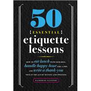 TEMU 50 Essential Etiquette Lessons: How To Eat Lunch With Your Boss, Handle Happy Hour Like A Pro, And Write A Thank You Note In The Age Of Texting