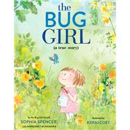 The Bug Girl: A True Story