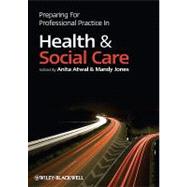 Preparing for Professional Practice in Health and Social Care