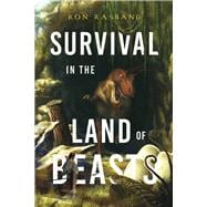 Survival in the Land of Beasts