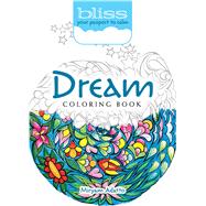 BLISS Dream Coloring Book Your Passport to Calm