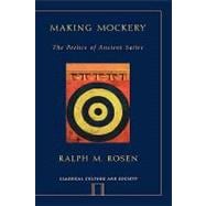 Making Mockery The Poetics of Ancient Satire