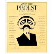 Vanity Fair's Proust Questionnaire 101 Luminaries Ponder Love, Death, Happiness, and the Meaning of