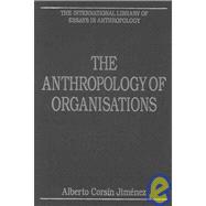 The Anthropology of Organisations
