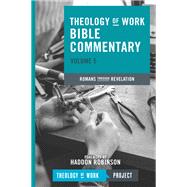 Theology of Work Bible Commentary, Volume 5: Romans through Revelation