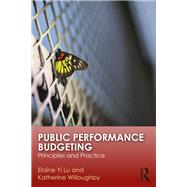 Public Performance Budgeting Principles and Practice