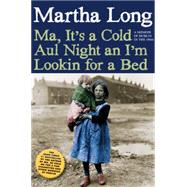 Ma, It's a Cold Aul Night an I'm Lookin for a Bed A Memoir of Dublin in the 1960s