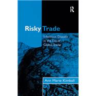 Risky Trade Infectious Disease in the Era of Global Trade