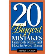 20 Biggest Mistakes Principals Make and How to Avoid Them