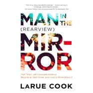 Man in the (Rearview) Mirror That Time I Left Corporate America, Became an Uber Driver, and Lived to