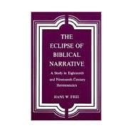 The Eclipse of Biblical Narrative; A Study in Eighteenth and Nineteenth Century Hermeneutics