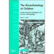 The Bioarchaeology of Children: Perspectives from Biological and Forensic Anthropology