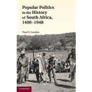 Popular Politics in the History of South Africa, 14001948