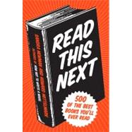 Read This Next: 500 of the Best Books You'll Ever Read