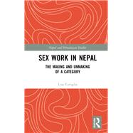 Sex Work in Nepal The Making and Unmaking of a Category