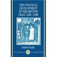 The Political Development of the British Isles 1100-1400