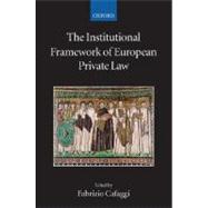 The Institutional Framework of European Private Law