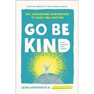 Go Be Kind 28 1/2 Adventures Guaranteed to Make You Happier