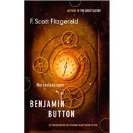 The Curious Case of Benjamin Button The Inspiration for the Major Motion Picture The Curious Case of Benjamin Button The Inspiration for the Major Motion Picture