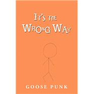 It's the Wrong Way