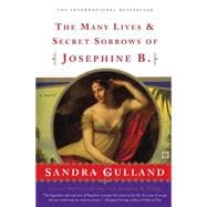 The Many Lives & Secret Sorrows of Josephine B A Novel