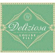 Deliziosa The Design and Typography of Louise Fili
