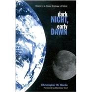 Dark Night, Early Dawn: Steps to a Deep Ecology of Mind