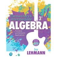 Elementary & Intermediate Algebra: Functions and Authentic Applications Plus MyLab Math -- 24 Month Access Card Package