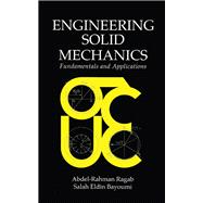 Engineering Solid Mechanics: Fundamentals and Applications
