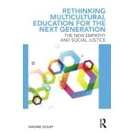 Rethinking Multicultural Education for the Next Generation: Rethinking Multicultural Education for t