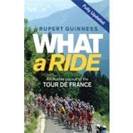 What a Ride An Aussie Pursuit of the Tour de France