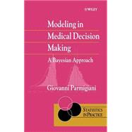 Modeling in Medical Decision Making A Bayesian Approach