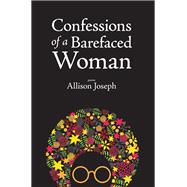 Confessions of a Barefaced Woman
