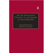 On the Eighteenth Century as a Category of Asian History Van Leur in Retrospect