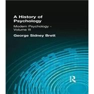 A History of Psychology: Modern Psychology Volume III