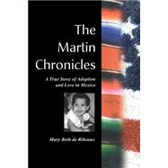 The Martin Chronicles: A True Story of Adoption and Love in Mexico