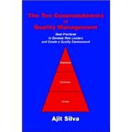 The Ten Commandments of Quality Management: Best Practices to Develop New Leaders and Create a Quali