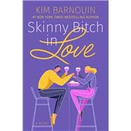 Skinny Bitch in Love A Novel