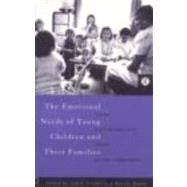 The Emotional Needs of Young Children and Their Families: Using Psychoanalytic Ideas in the Communit