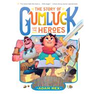 The Story of Gumluck and the Heroes Book Three